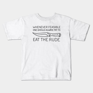 Eat the rude Kids T-Shirt